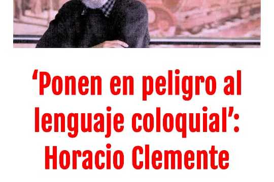 "Ponen en peligro el lenguaje coloquial"